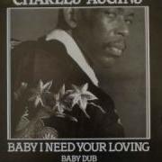 Charles Augins Baby I Need Your Loving