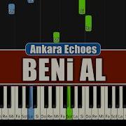 Ankara Echoes Beni Al Piyano