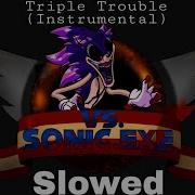 Friday Night Funkin Triple Trouble Instrumental Slowed Vs Sonic Exe 2 0 Mod