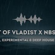 IDM Experimental Deep House Mix Best Of VLADIST X NBSPLV