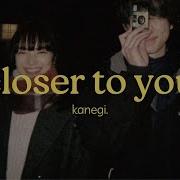 Kanegi Closer To You Official Lyric Video
