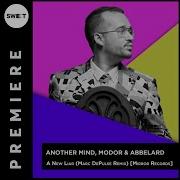 PREMIERE Another Mind MODOR Abbelard A New Liar Marc DePulse Remix