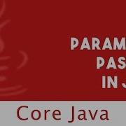 Core Java Parameter Passing In Java Methods Parameters Part 55