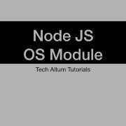 NodeJS Tutorial Part 3 Node JS OS Module OS Modules In Node JS