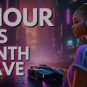 Synth Fantasy 1 Hour Of Synthwave Music