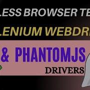 Selenium Headless Browser Testing How To Configure HtmlUnit Driver And PhantomJS Driver Selenium