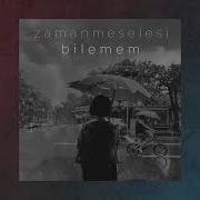 Zaman Meselesi Bilemem