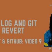 Git Log And Git Revert Git And Github Tutorial Series Video 9