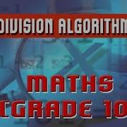 3 Division Algorithm For Polynomials Mathematics Grade 10