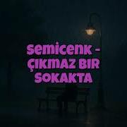 Semicenk Çıkmaz Bir Sokakta Slowed Reverb