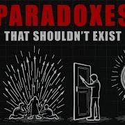 3 Hours Of Paradoxes That Shouldn T Exist To Fall Asleep To
