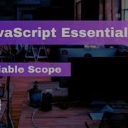 JavaScript Essentials Variable Scope