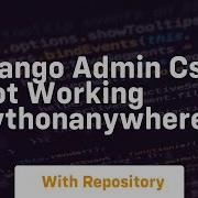 Django Admin Css Not Working Pythonanywhere
