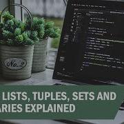 Python Lists Tuples Sets And Dictionaries Explained Eduonix