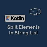 Split Elements From String List In Kotlin