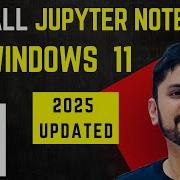 How To Install Jupyter Notebook On Windows 11 2025 Updated