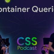 059 Container Queries The CSS Podcast