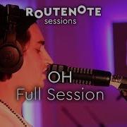 Oh Full Session RouteNote Sessions Live At The Parlour