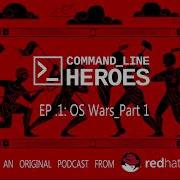 Command Line Heroes EP1 OS Wars Part 1 Season 1