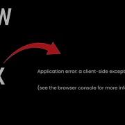 How To Fix Application Error A Client Side Exception Has Occurred See The Browser Console