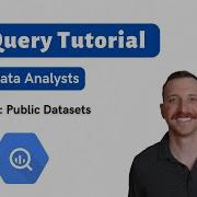 Учебное пособие по BigQuery для начинающих часть 3 из 14 доступ к бесплатным публичным набора