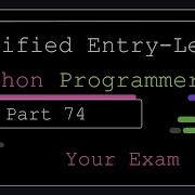 Сертифицированный программист Python начального уровня Часть 74 Ваш экзамен