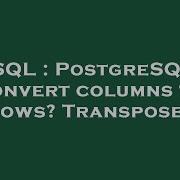SQL PostgreSQL Convert Columns To Rows Transpose