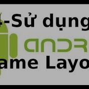 Android Giao Diện Video 4 Sử Dụng Frame Layout