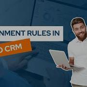 Understanding Assignment Rules In Zoho CRM Step By Step Tutorial