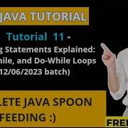 Java Tutorial 11 12 06 2023 Batch Looping Statements Explained For While And Do While Loops