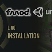 FMOD Time L00 Installation FMOD Unity