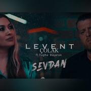 Levent Çolak Ft Tuğba Başaran Sevdan