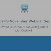 How To Build Auto Grader On CodeHS Webinar