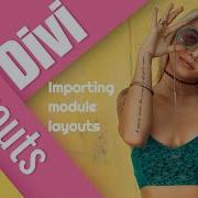 Importing Module Layouts To Use With Divi Builder
