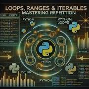 Episode 4 Loops Ranges Iterables In Python Mastering Repetition