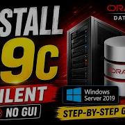 Oracle 19c Silent Installation On Windows Server19