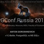 1C Battle PostgreSQL Vs MS SQL Anton Doroshkevich