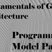Fundamentals Of GPU Architecture Programming Model Part 1