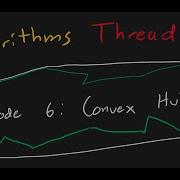 AlgorithmsThread 6 Convex Hulls