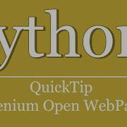 QuickTip 262 Python Tutorial Selenium Open WebPage Browser Automation