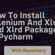 How To Install Selenium And Xlwt And Xlrd Packages In Pycharm