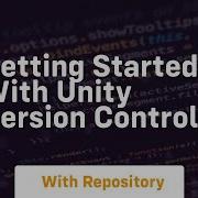 Getting Started With Unity Version Control