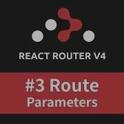 React Router V4 Tutorial 3 Route Parameters