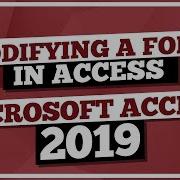 Microsoft Access Tutorial 2019 How To Modify A Form With The MS Access 2019 Software