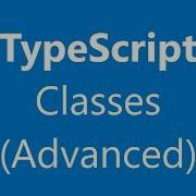 Learn TypeScript 6 Advanced Classes