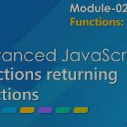 Advanced JavaScript Module 02 Part 06 Functions Returning Functions