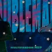 Multifandom MEP Troublemaker Flash Warning