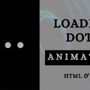 Awesome Loading Dots Animation Using Only HTML CSS Pure CSS Tutorials CodeWithTanmay