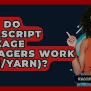 How Do JavaScript Package Managers Work Npm Yarn JavaScript Toolkit