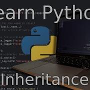 Python Tutorial For Beginners How To Inherit Classes The Utility Of Inheritance